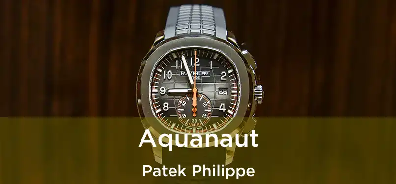  Aquanaut Patek Philippe