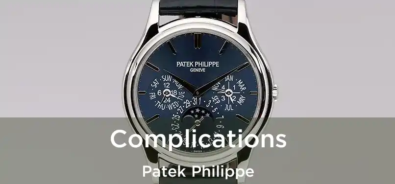  Complications Patek Philippe
