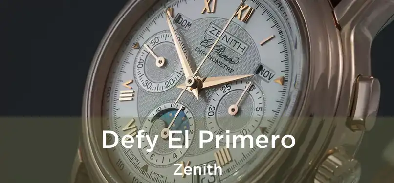  Defy El Primero Zenith
