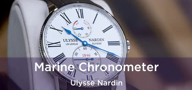  Marine Chronometer Ulysse Nardin