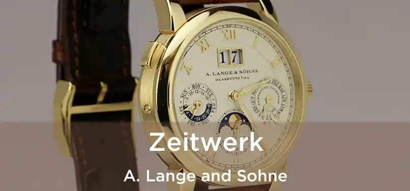  Zeitwerk A. Lange and Sohne